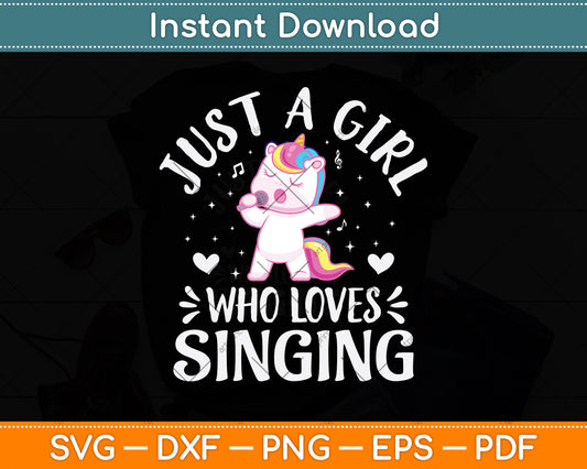 Just A Girl Who Loves Singing Svg Design Cutting File