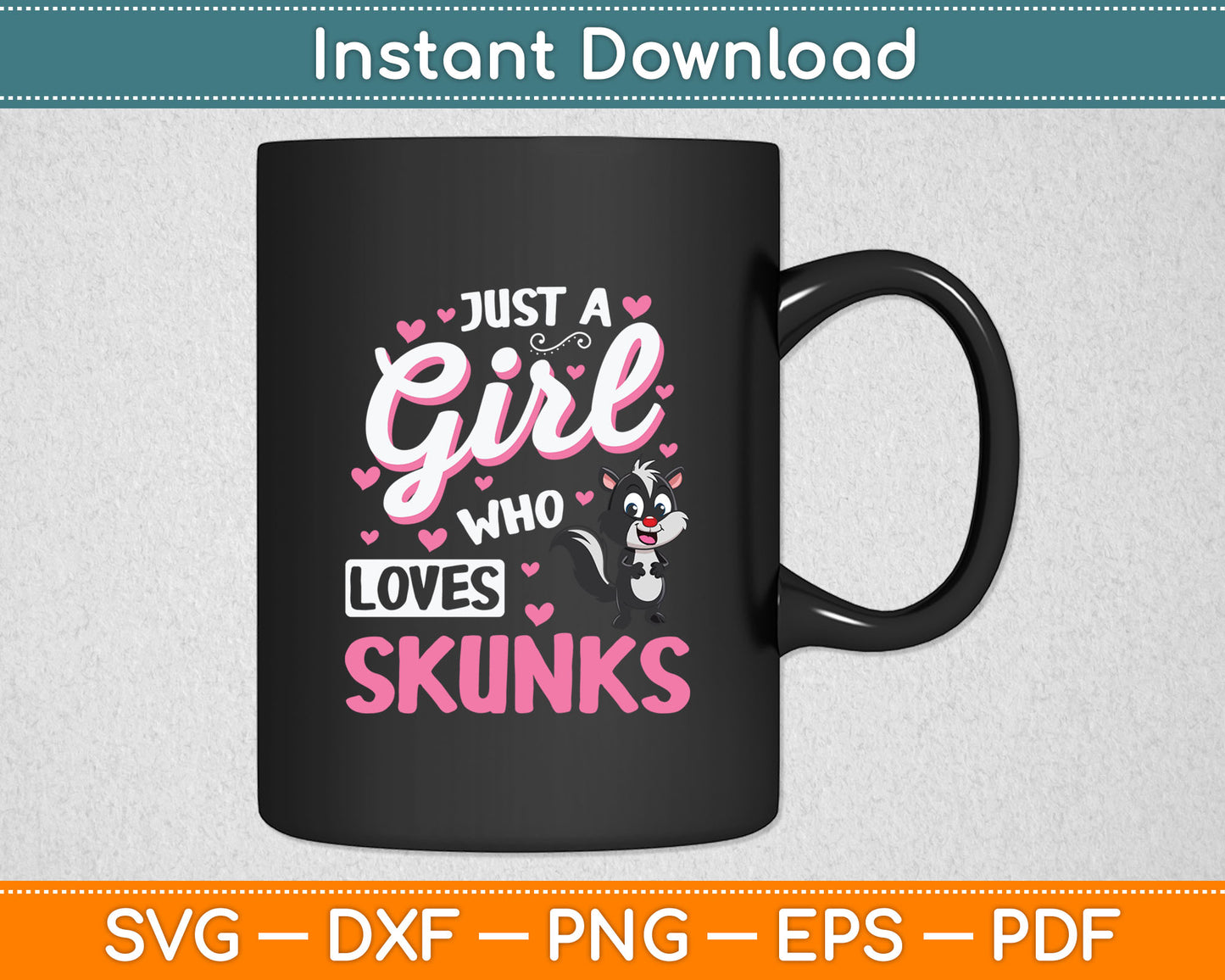 Just A Girl Who Loves Skunks - Funny Skunk Lover Svg Digital Cutting File