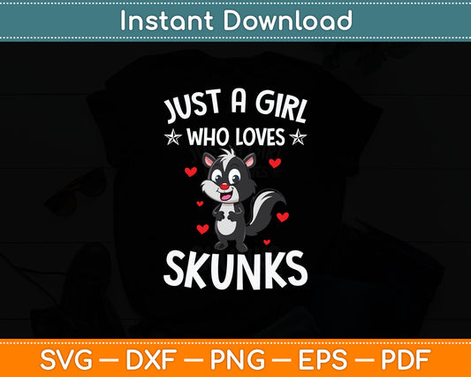 Just A Girl Who Loves Skunks Cute Skunk Svg Digital Cutting File