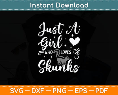 Just A Girl Who Loves Skunks Funny Skunk Svg Digital Cutting File