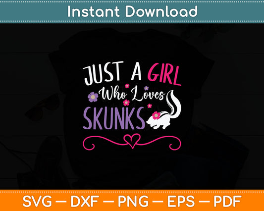 Just A Girl Who Loves Skunks Svg Digital Cutting File