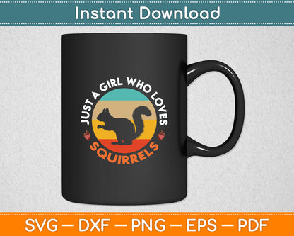 Just A Girl Who Loves Squirrels Funny Forest Animal Lovers Svg Digital Cutting File