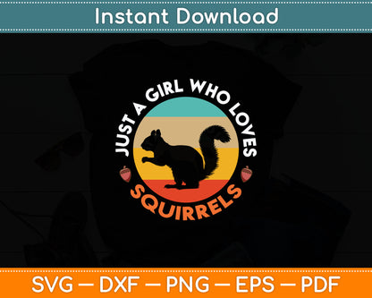 Just A Girl Who Loves Squirrels Funny Forest Animal Lovers Svg Digital Cutting File