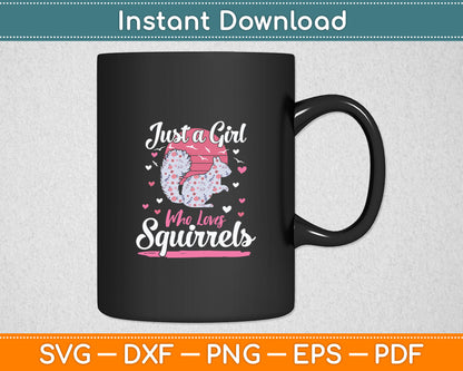 Just A Girl Who Loves Squirrels Svg Digital Cutting File