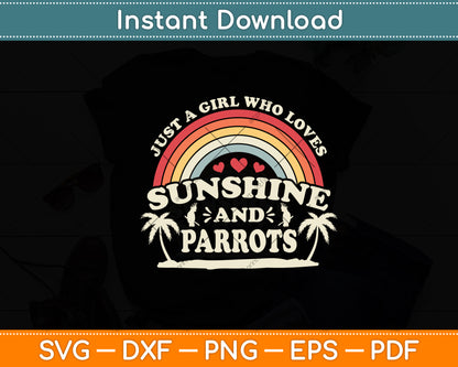 Just A Girl Who Loves Sunshine And Parrots Svg Digital Cutting File