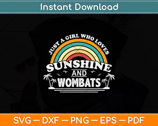 Just A Girl Who Loves Sunshine And Wombats Svg Png Dxf Digital Cutting File