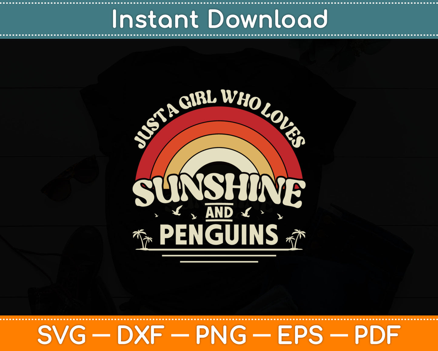 Just A Girl Who Loves Sunshine and Penguins Svg Digital Cutting File