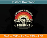 Just A Girl Who Loves Sunshine and Penguins Svg Digital Cutting File