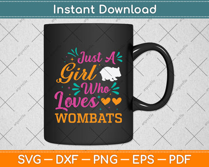 Just A Girl Who Loves Wombats Svg Png Dxf Digital Cutting File