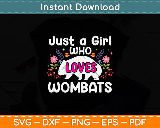 Just A Girl Who Loves Wombats Svg Design Digital Cutting File