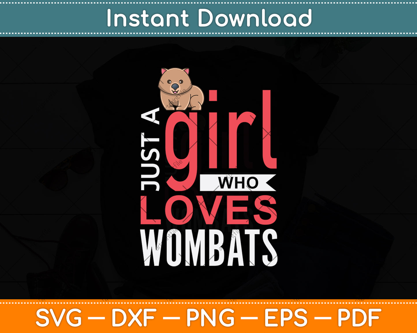 Just A Girl Who Loves Wombats Svg Png Dxf Digital Cutting File