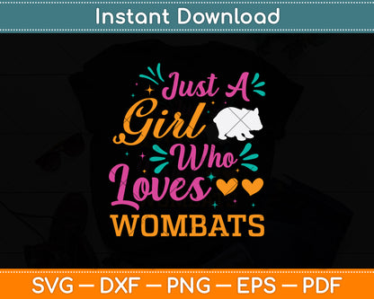 Just A Girl Who Loves Wombats Svg Png Dxf Digital Cutting File