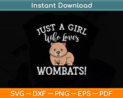 Just A Girl Who Loves Wombats! Svg Png Dxf Digital Cutting File