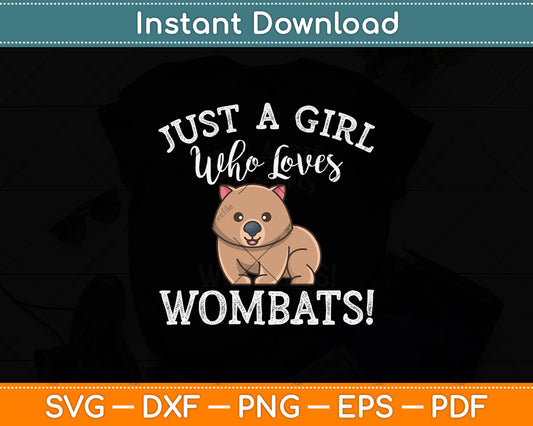 Just A Girl Who Loves Wombats! Svg Png Dxf Digital Cutting File