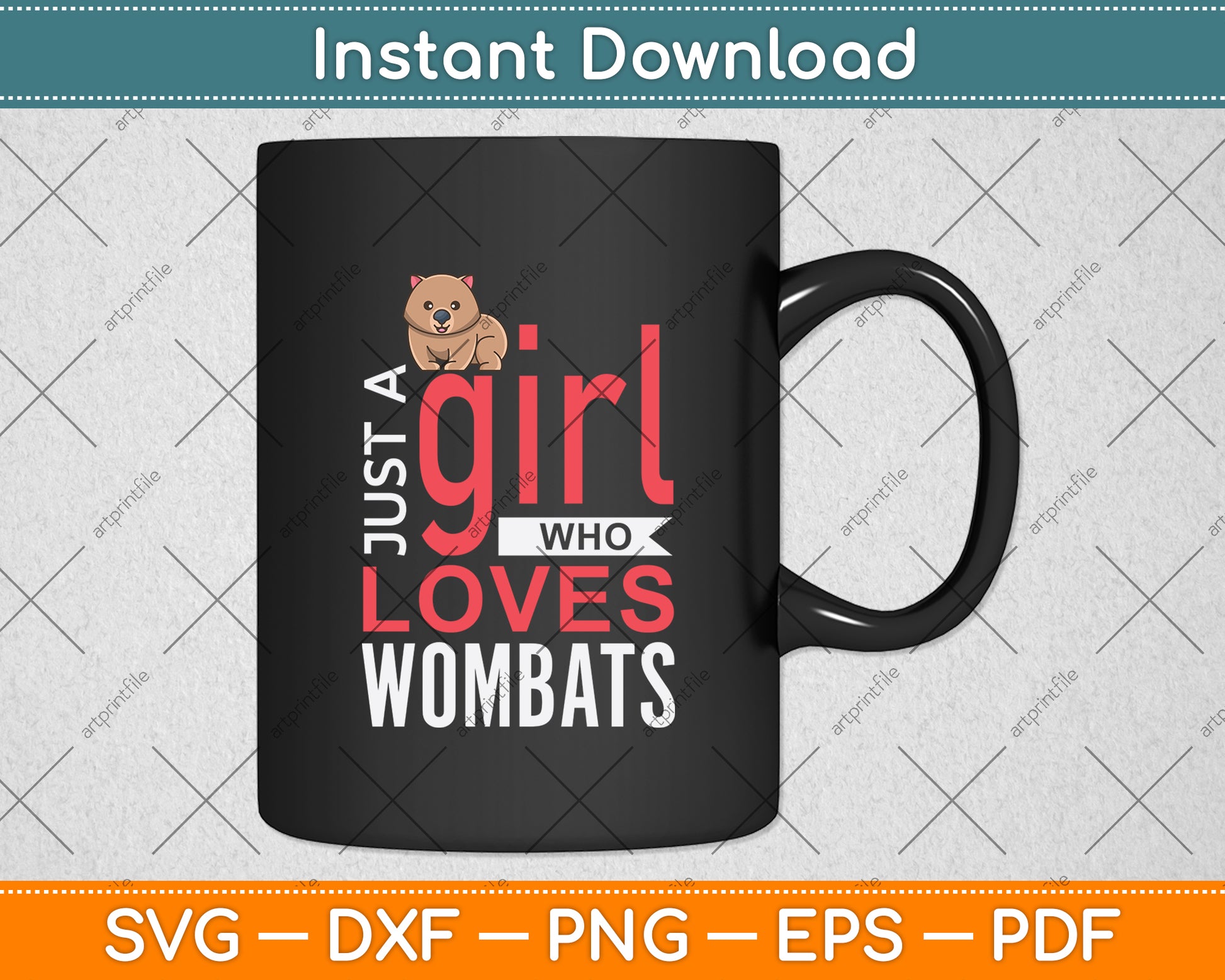 Just A Girl Who Loves Wombats Svg Png Dxf Digital Cutting File