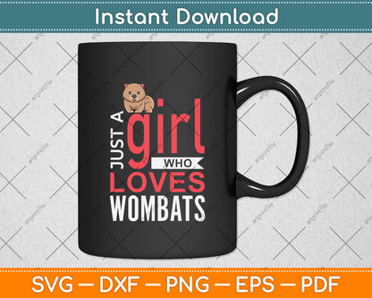 Just A Girl Who Loves Wombats Svg Png Dxf Digital Cutting File