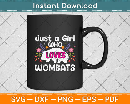 Just A Girl Who Loves Wombats Svg Design Digital Cutting File