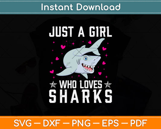 Just A Girl Who loves Sharks Svg Png Dxf Digital Cutting File