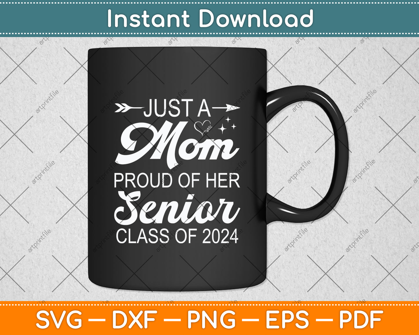 Just A Mom Proud Of Her Senior Class Of 2024 Svg Digital Cutting File