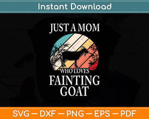 Just A Mom Who Loves Fainting Goat Svg Digital Cutting File