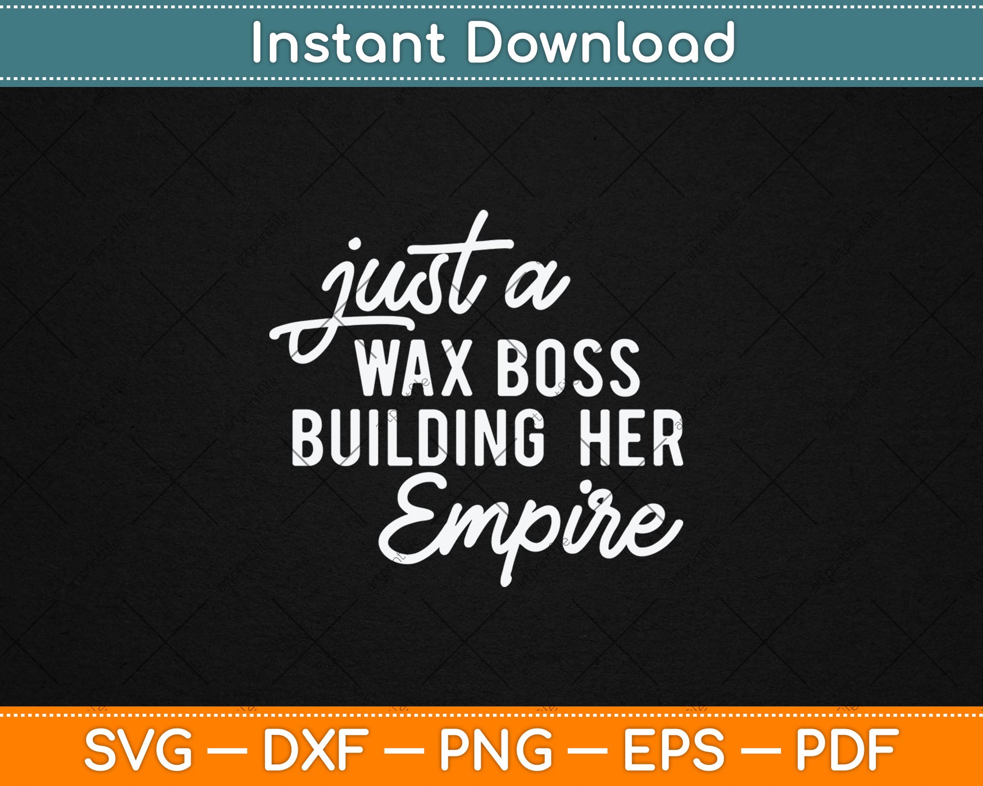 Just A Wax Boss Building Her Empire Specialist Svg Digital Cutting File