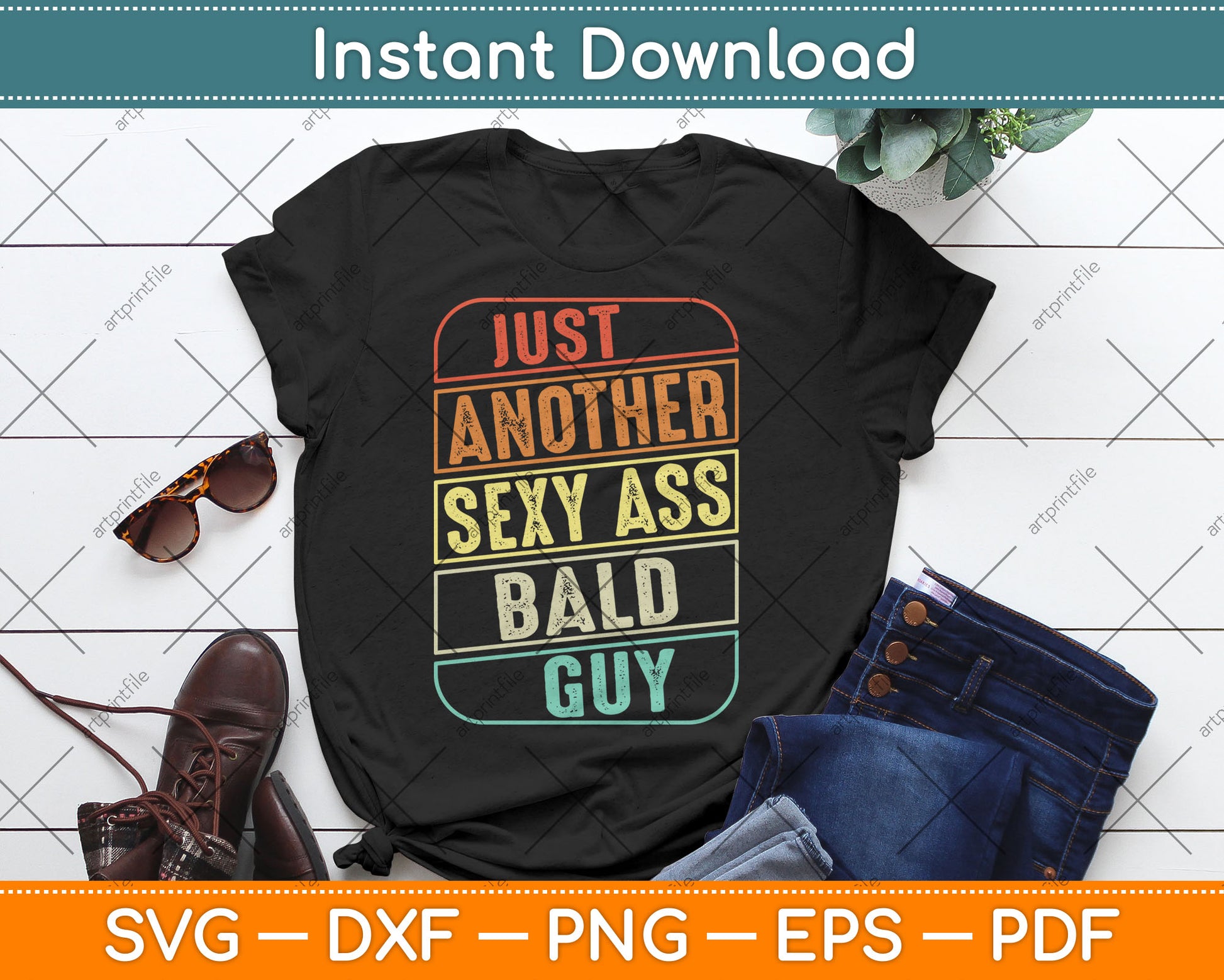 Just Another Sexy Ass Bald Guy Funny Fathers Day Vintage Svg Digital Cutting File