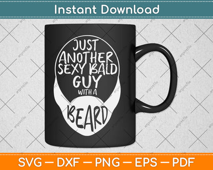 Just Another Sexy Bald Guy Bearded Svg Digital Cutting File