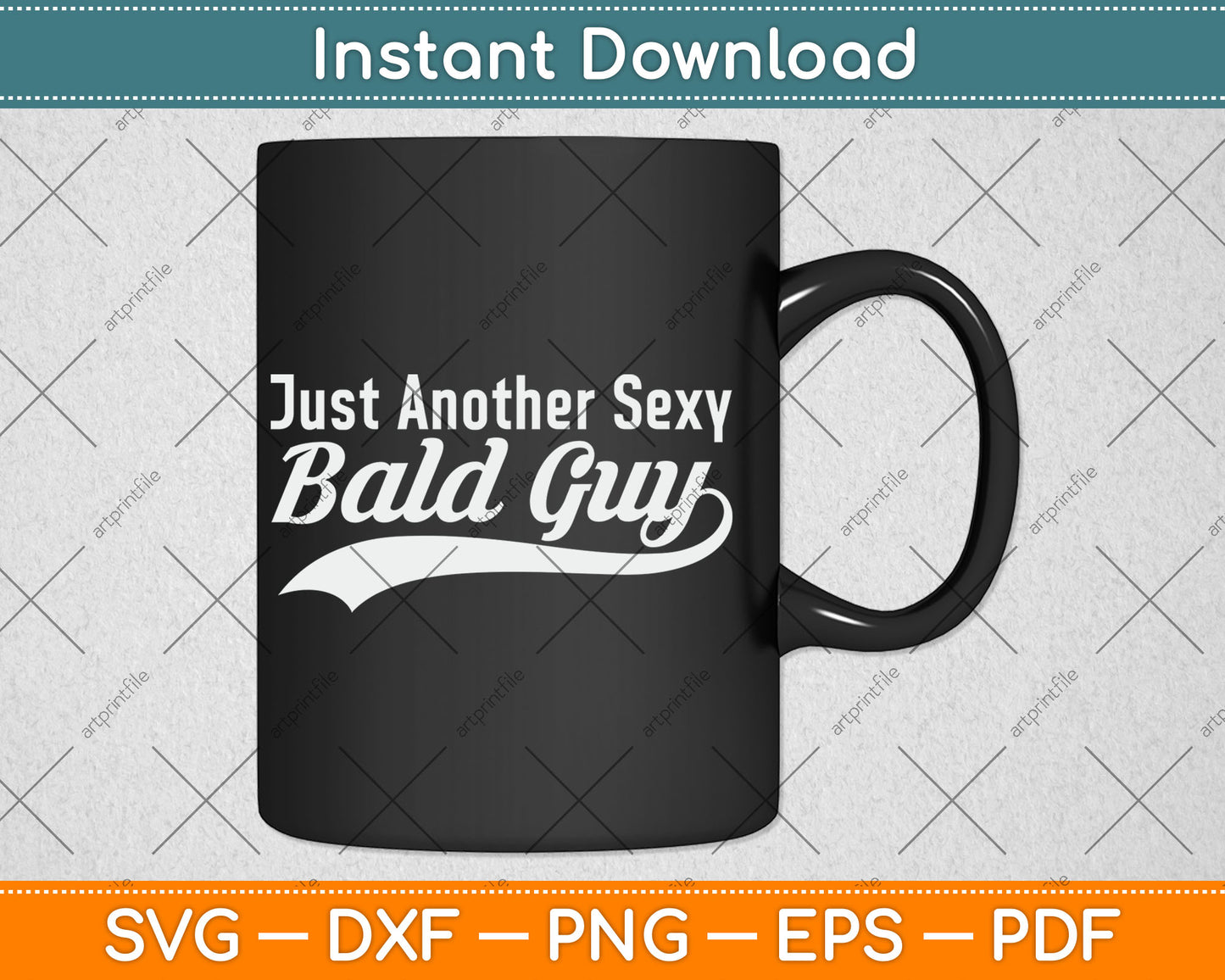 Just Another Sexy Bald Guy Svg Design Digital Cutting File