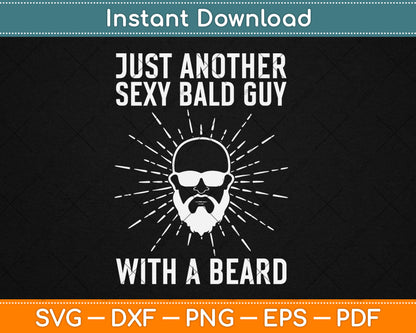 Just Another Sexy Bald Guy With A Beard Svg Digital Cutting File