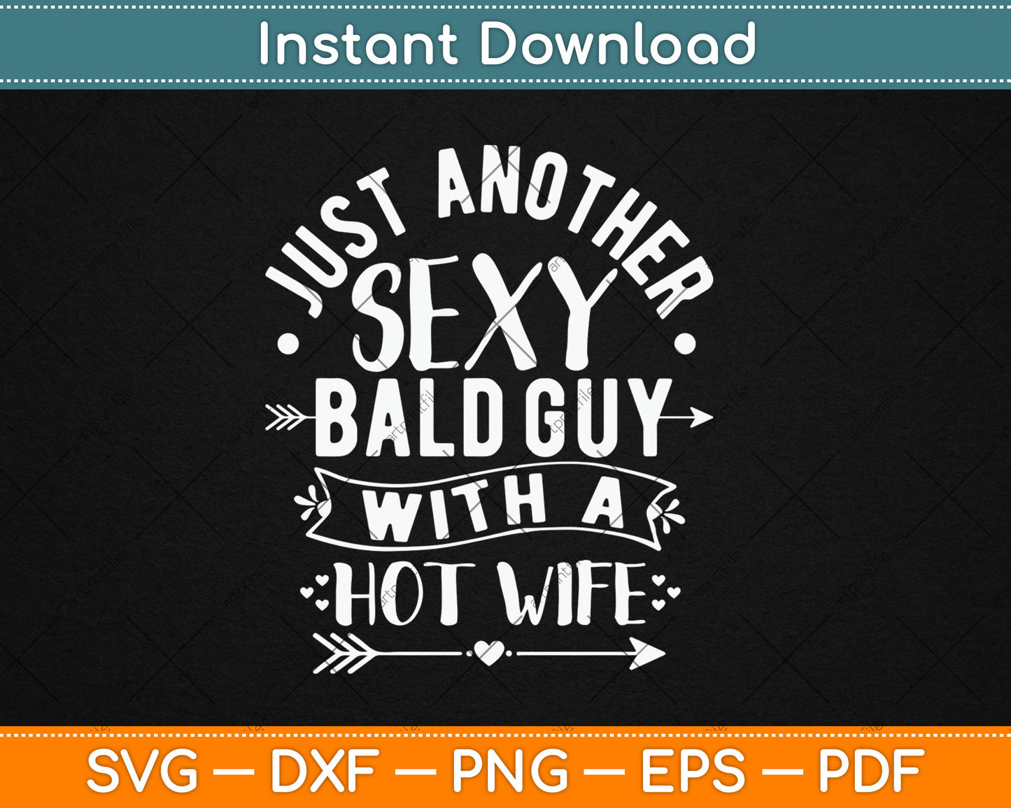 Just Another Sexy Bald Guy With A Hot Wife Svg Design Digital Cutting File