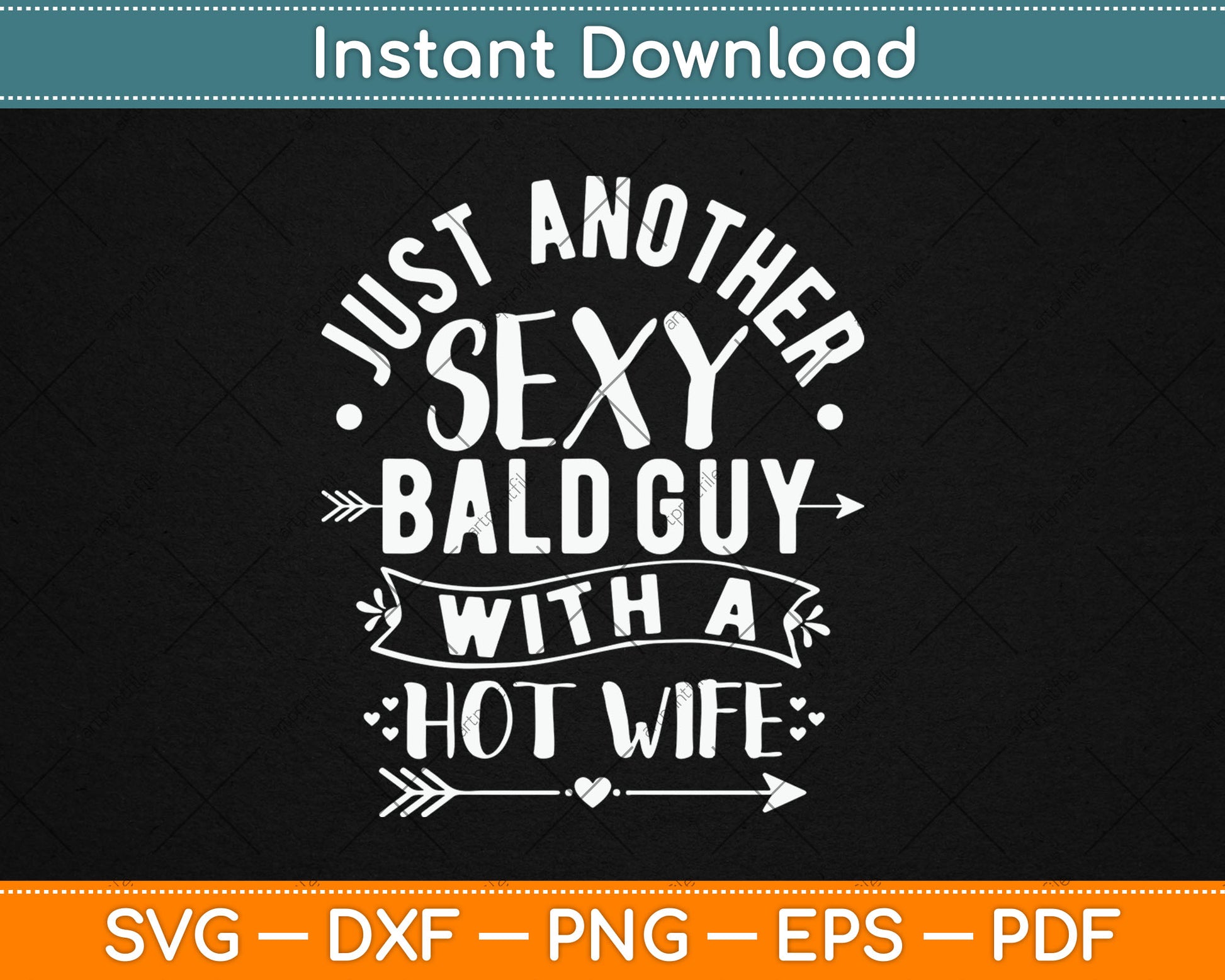 Just Another Sexy Bald Guy With A Hot Wife Svg Design Digital Cutting File