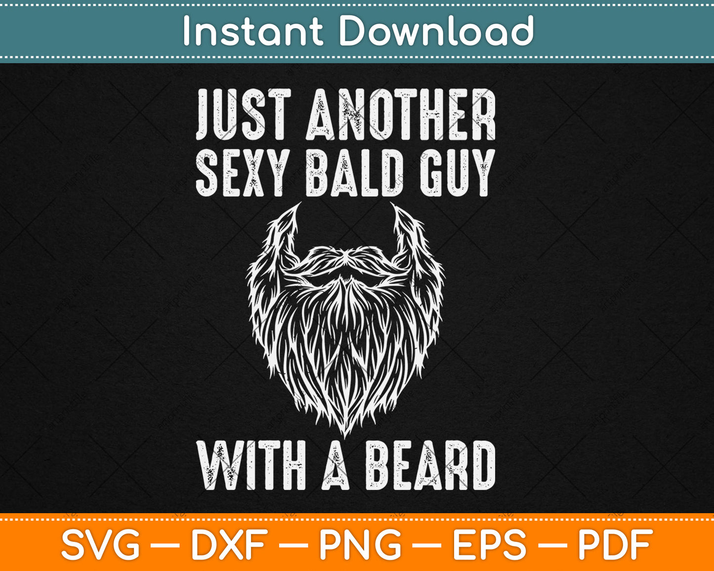Just Another Sexy Bald Guy With a Beard Svg Digital Cutting File