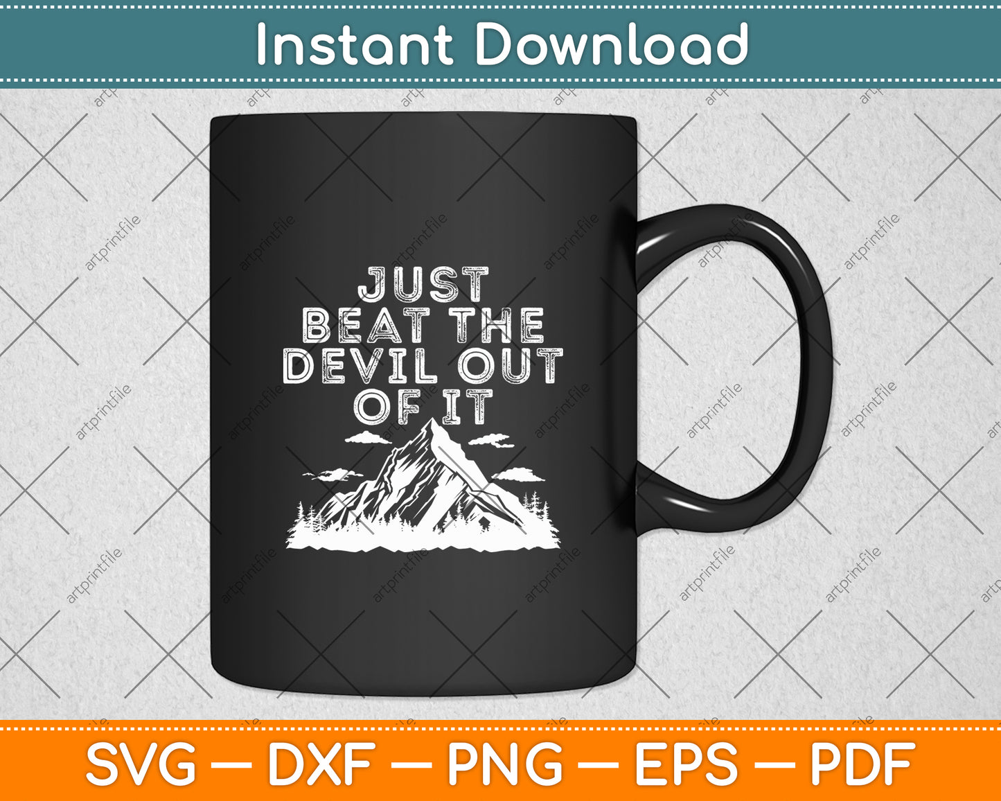 Just Beat The Devil Out Of It - Mountain Scene Artist Svg Digital Cutting File
