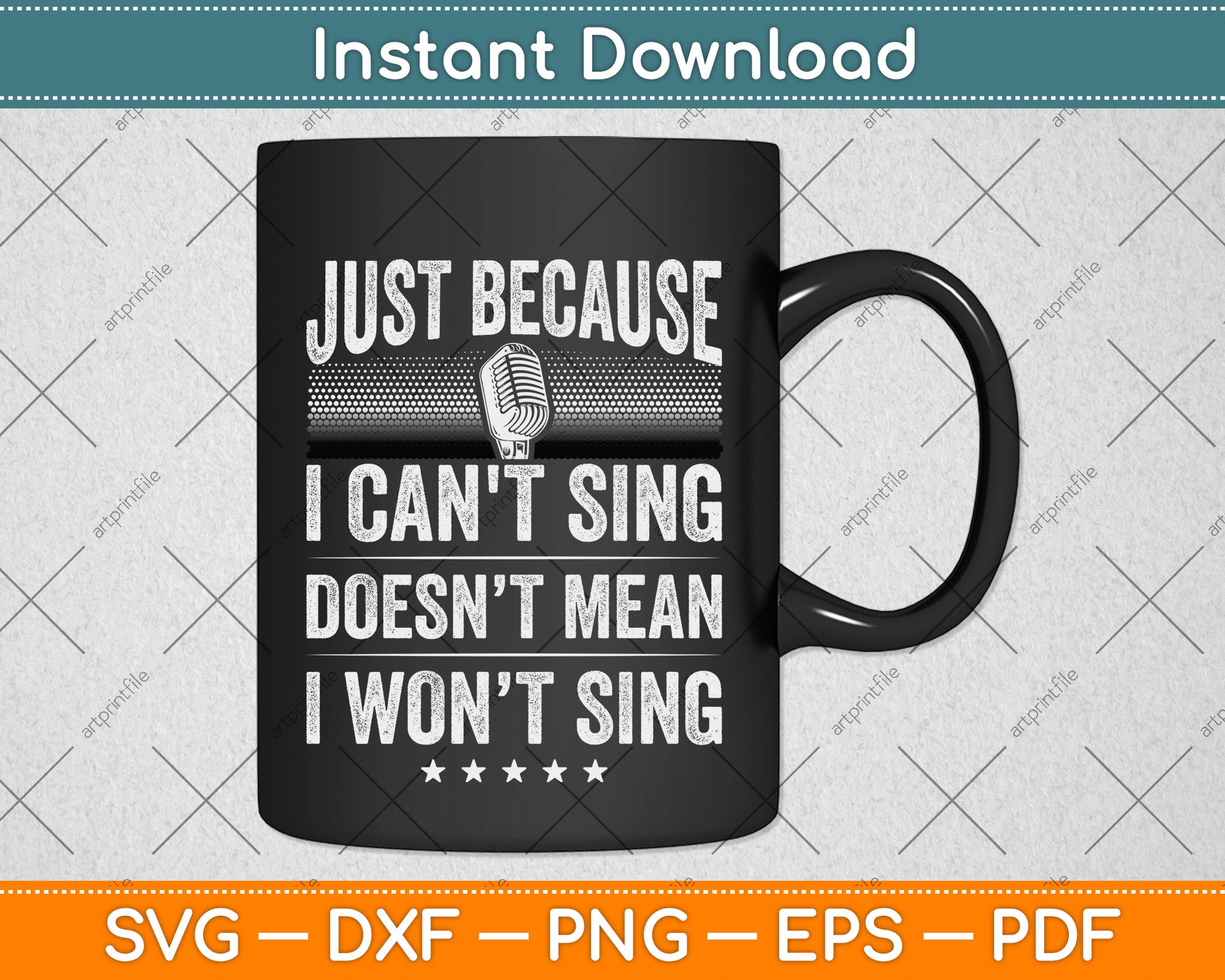 Just Because I Can't Sing Karaoke Party Musician Singer Svg Png Dxf Digital Cutting File