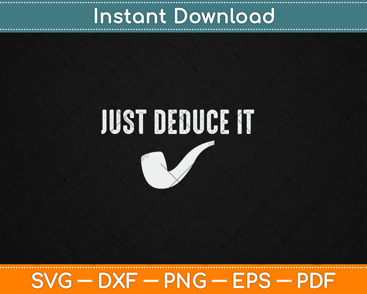 Just Deduce It Funny Sherlock Holmes Detective Svg Digital Cutting File