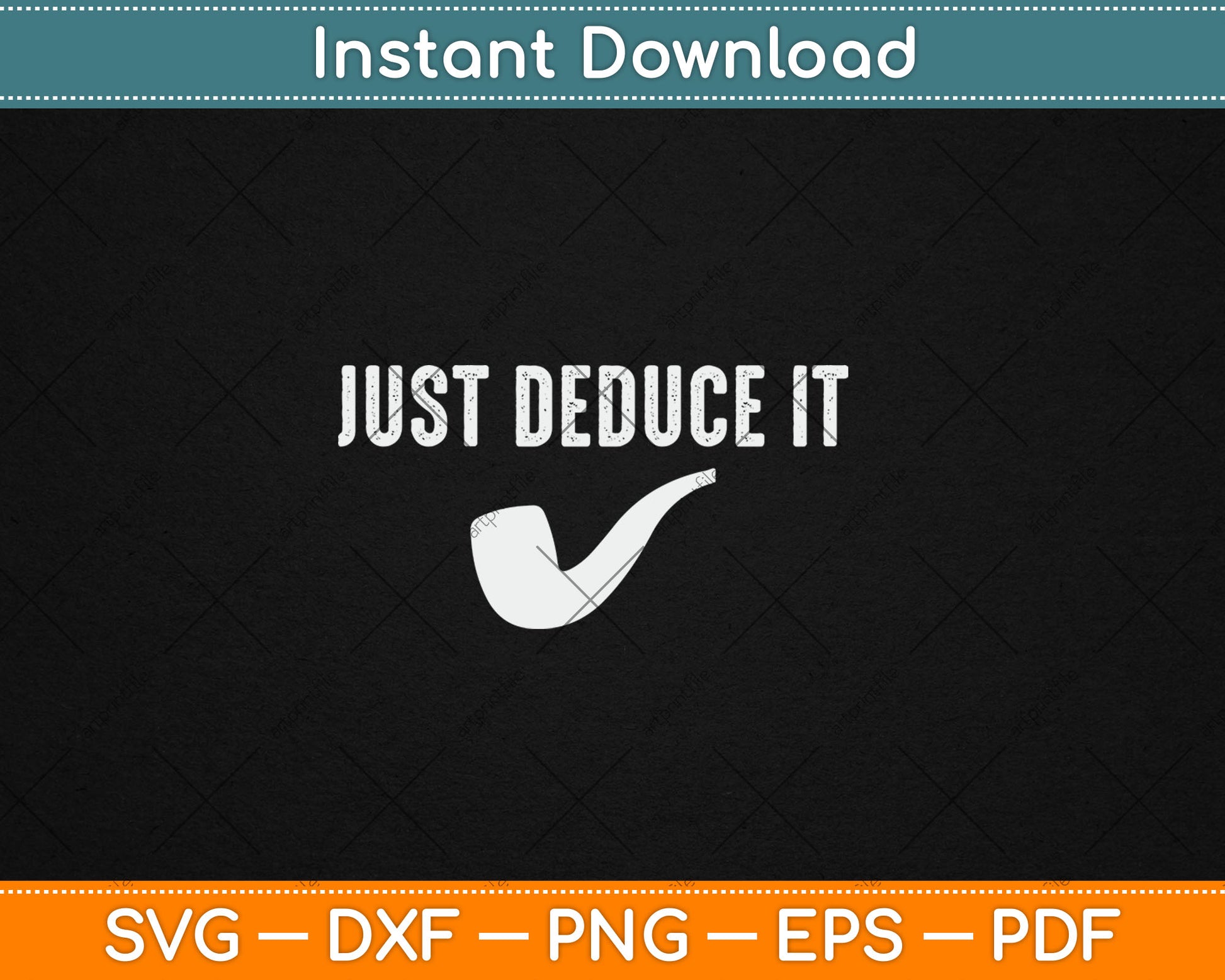 Just Deduce It Funny Sherlock Holmes Detective Svg Digital Cutting File