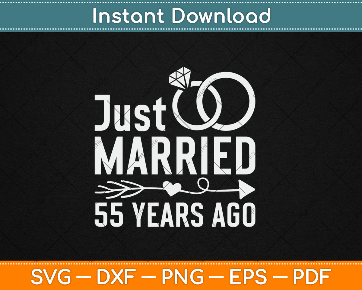 Just Married 55 Years Ago 55th Anniversary Svg Digital Cutting File