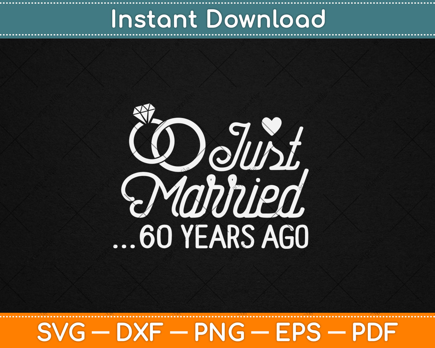 Just Married 60 Years Ago 60th Wedding Anniversary Svg Digital Cutting File