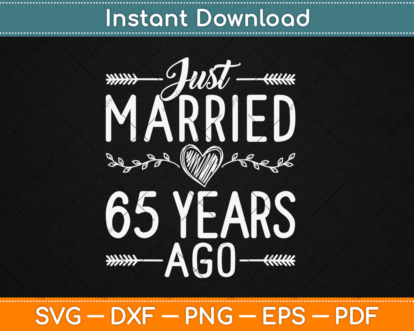 Just Married 65 Years Ago 65th Wedding Anniversary Svg Digital Cutting File