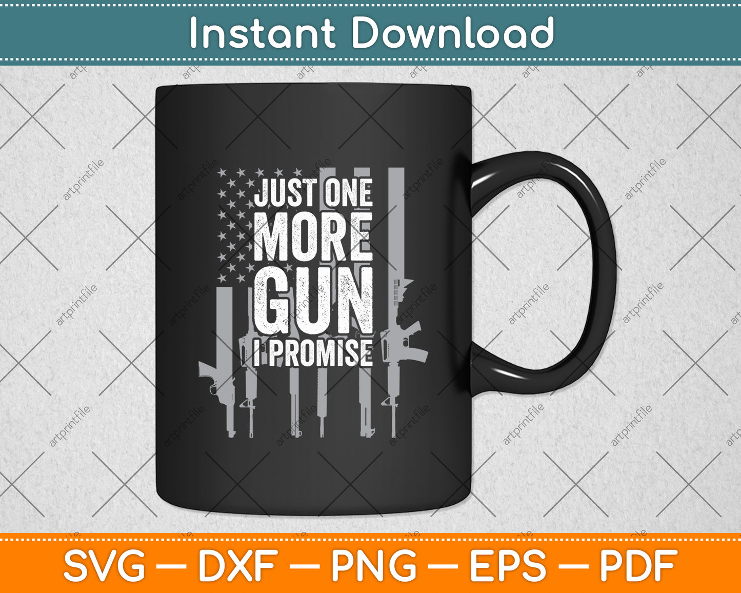 Just One More Gun I Promise American Flag Svg Digital Cutting File