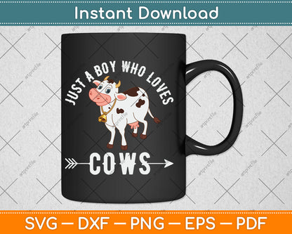 Just a Boy Who Loves Cows Svg Digital Cutting File