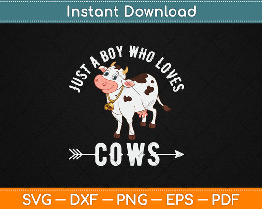 Just a Boy Who Loves Cows Svg Digital Cutting File