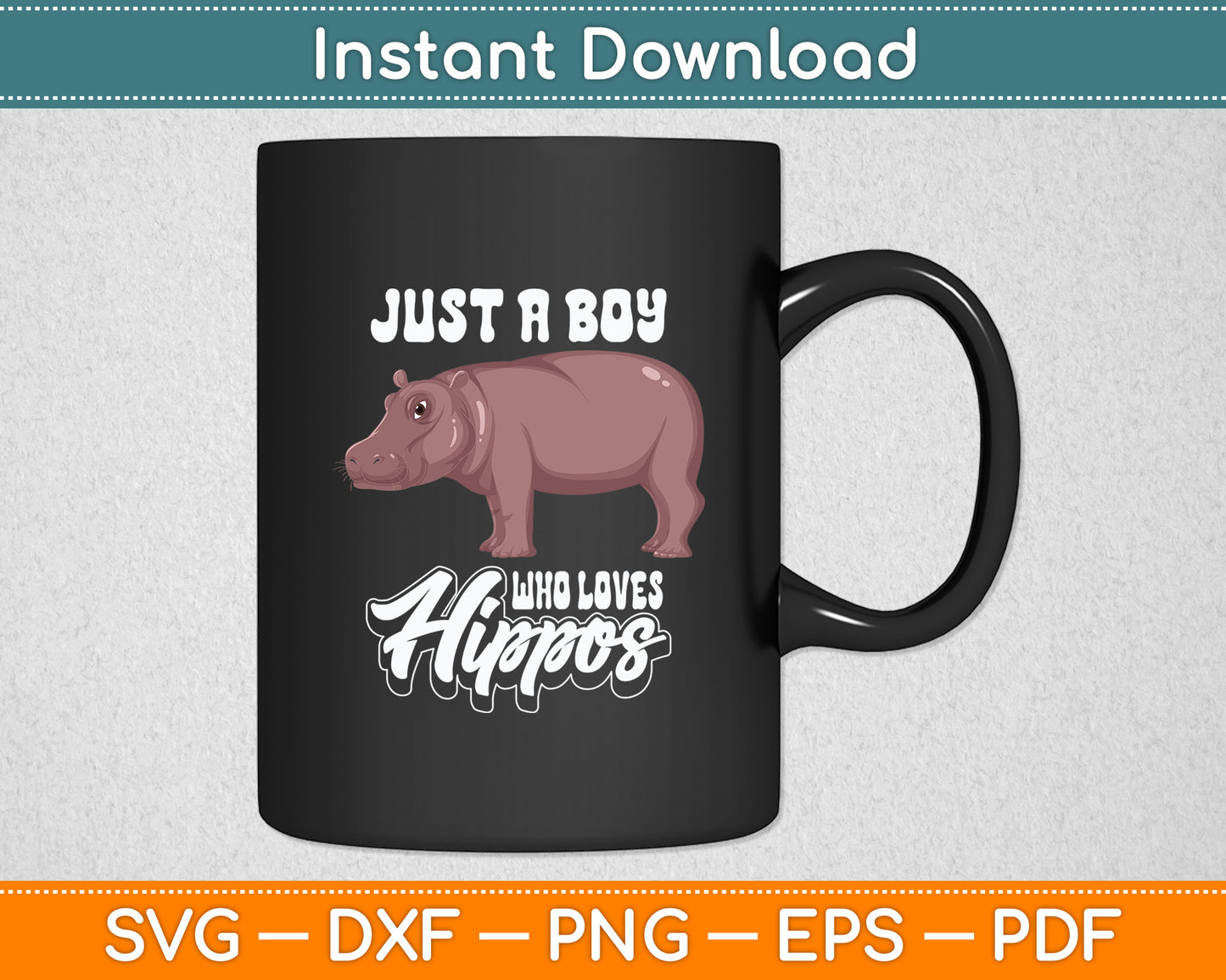 Just A Boy Who Loves Hippos Svg Png Dxf Digital Cutting File