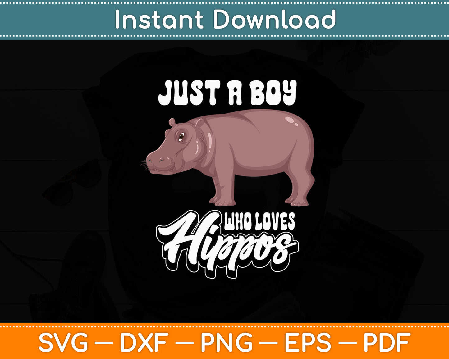 Just A Boy Who Loves Hippos Svg Png Dxf Digital Cutting File