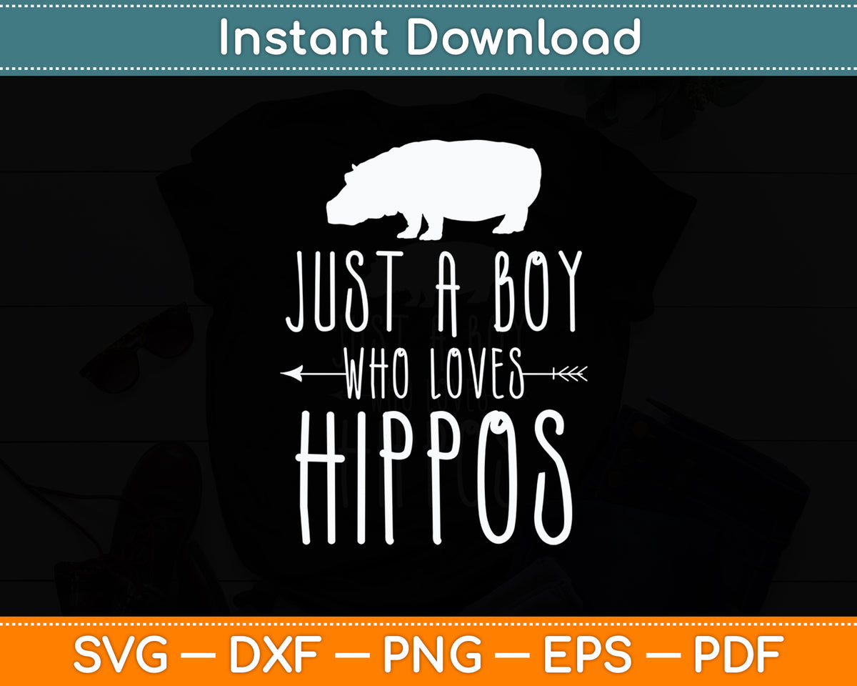 Just a Boy Who Loves Hippos Svg Png Dxf Digital Cutting File