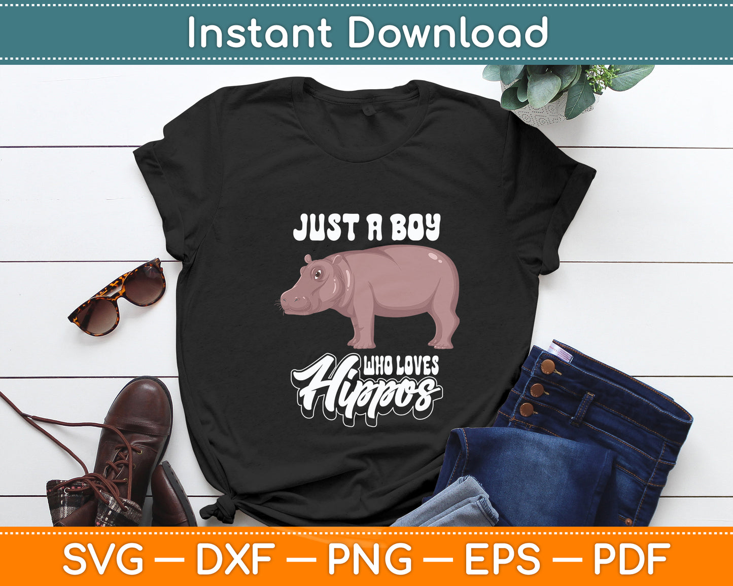 Just A Boy Who Loves Hippos Svg Png Dxf Digital Cutting File