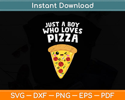 Just a Boy Who Loves Pizza Svg Digital Cutting File