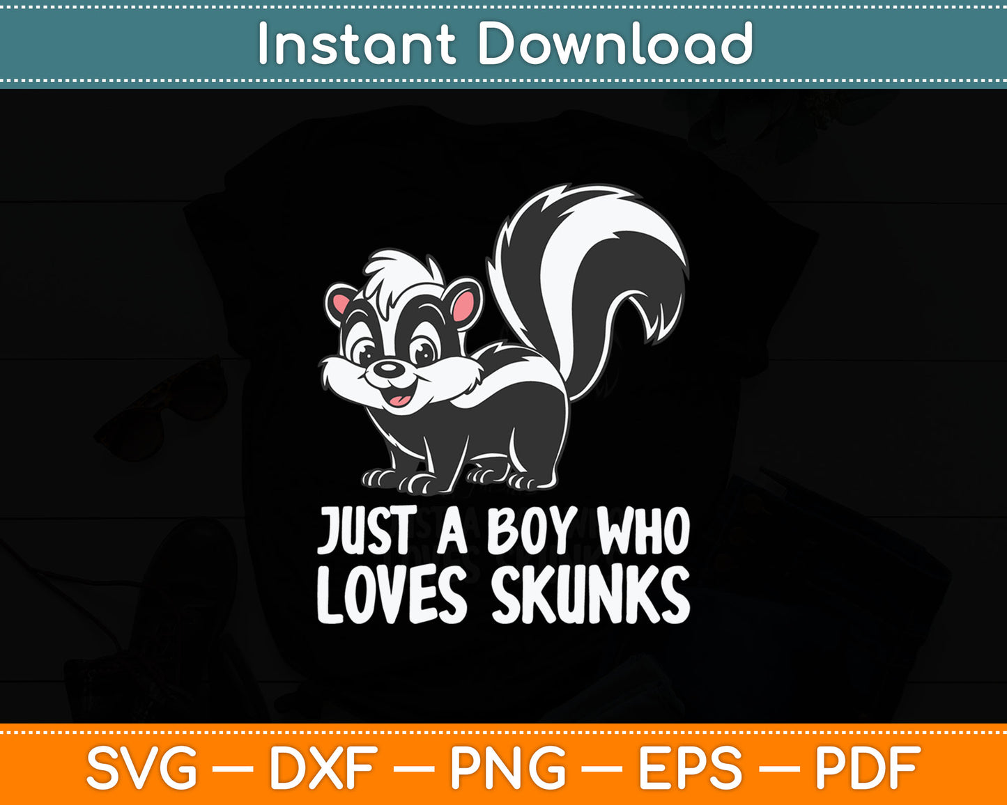 Just a Boy Who Loves Skunks Funny Skunk Svg Digital Cutting File