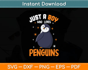 Just A Boy Who Loves Penguins Svg Digital Cutting File