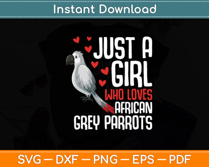 Just a Girl Who Loves African Grey Parrots Svg Digital Cutting File